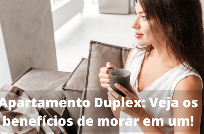 Apartamento Duplex: Veja os Benefícios de Morar em um!