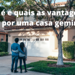 O Que é uma Casa Geminada e Quais Suas Vantagens?